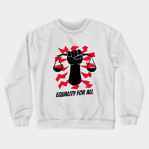 Equality For All / Black Lives Matter Crewneck Sweatshirt by Redboy